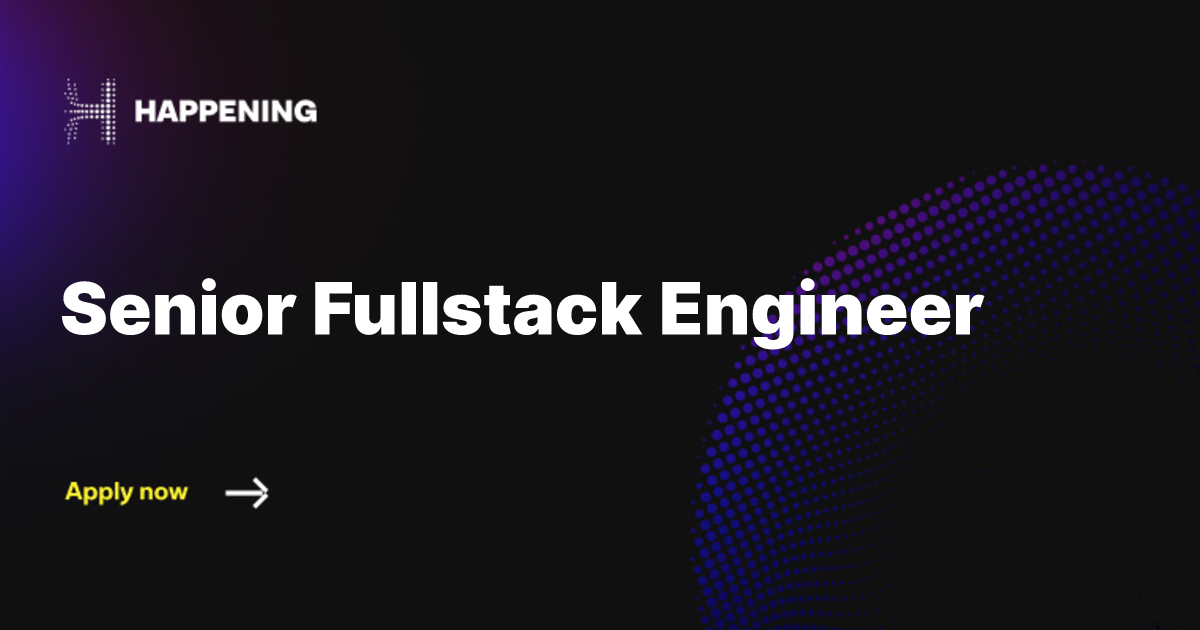 Senior Fullstack Engineer | Happening | Happening